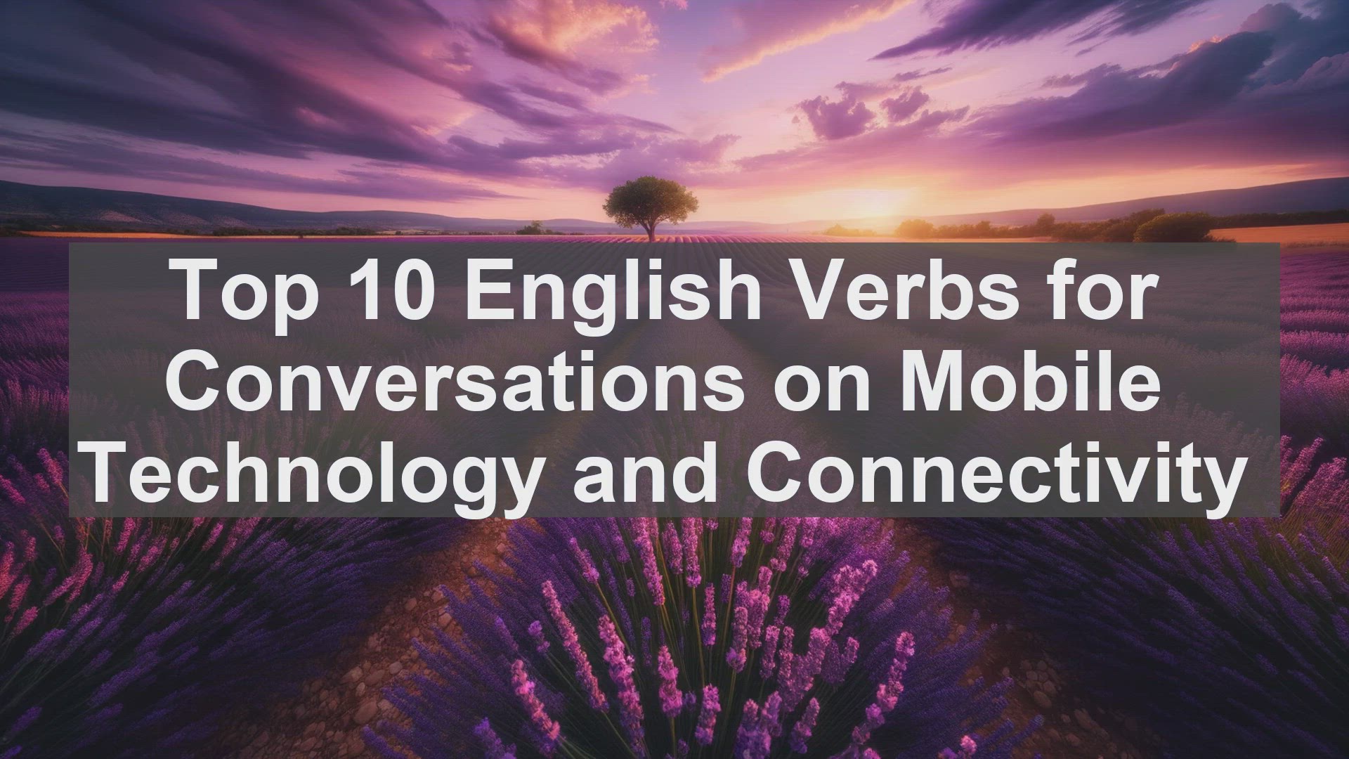 'Video thumbnail for Top 10 English Verbs for Conversations on Mobile Technology and Connectivity'