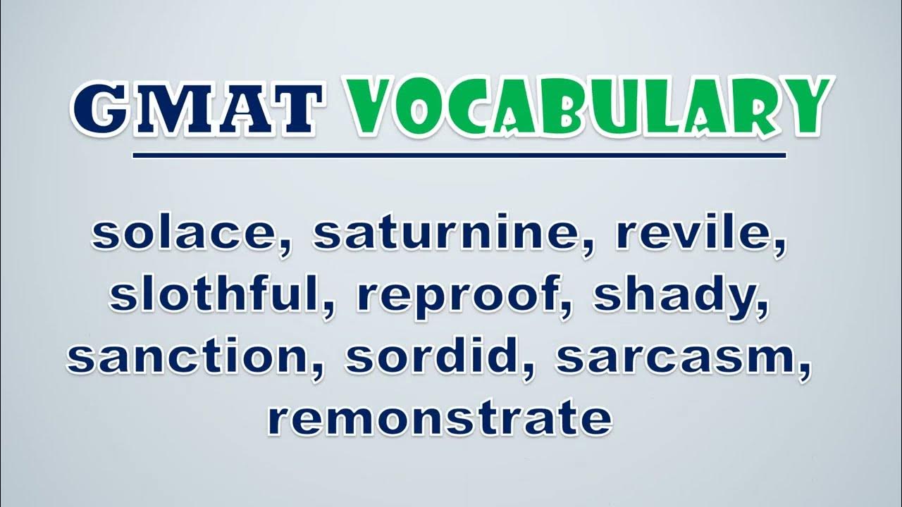 'Video thumbnail for GMAT Vocabulary: Solace, Saturnine, Revile, Slothful, Reproof, Shady, Sanction, Sordid, Sarcasm'