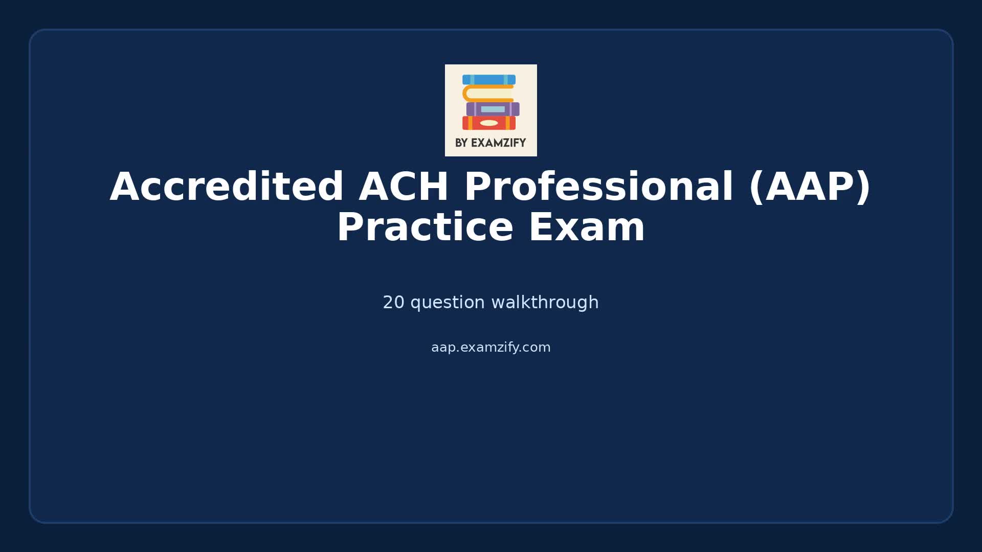 Video thumbnail for Accredited ACH Professional (AAP) Practice Exam