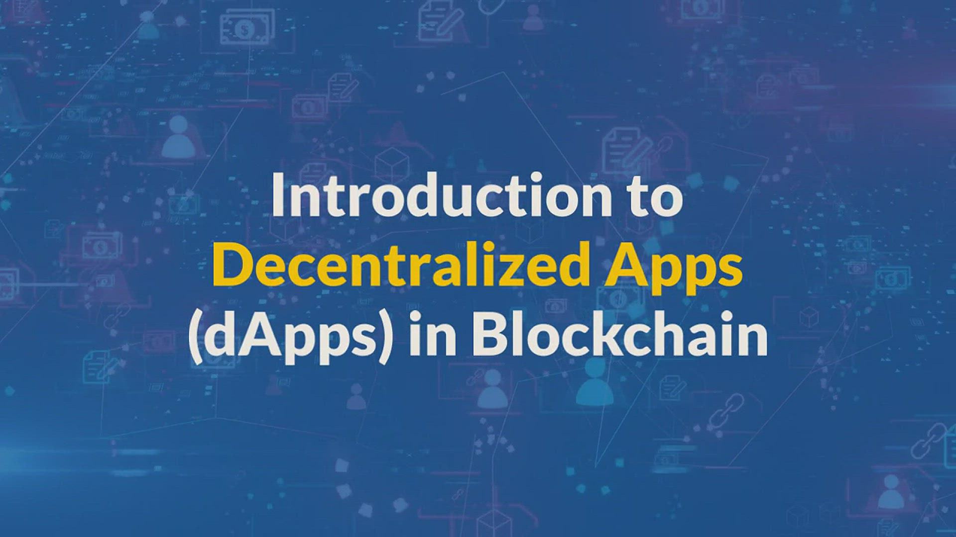 'Video thumbnail for What are Decentralized Apps (dApps) in Blockchain?'