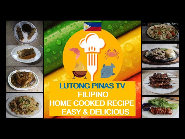 Video thumbnail for Lutong Pinas TV. WELCOME TO OUR FILIPINO COOKING CHANNEL.       Filipino Home Cooked Recipe.