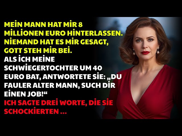 Video thumbnail for Mein Mann hinterließ mir 8 Mio. € – Ich schwieg. Gott sei Dank!