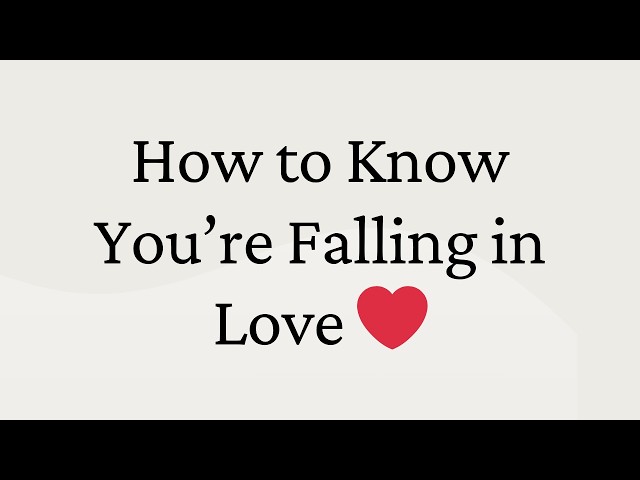 Video thumbnail for 10 Clear Signs You’re Falling in Love: Are You Feeling These?