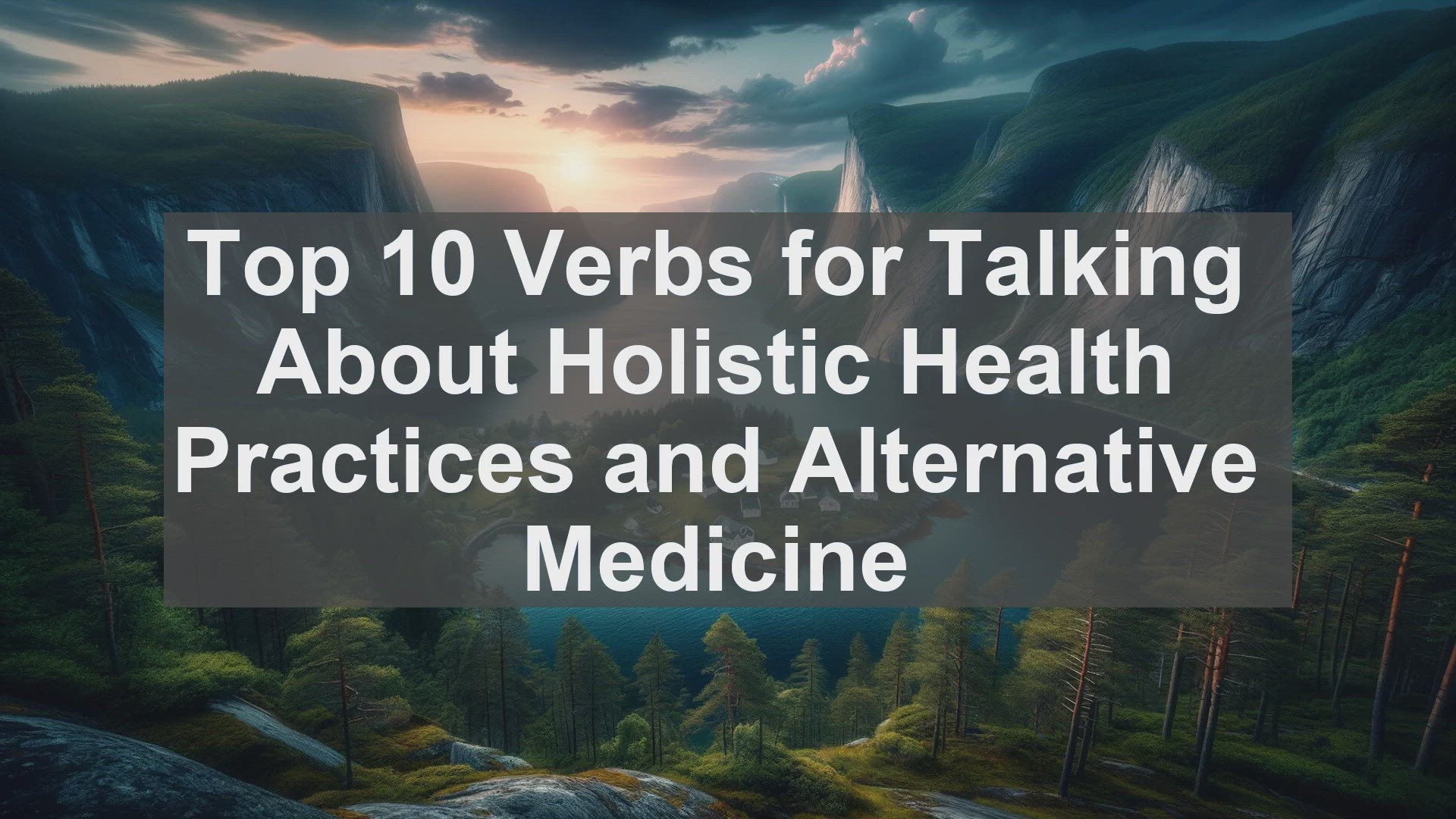 'Video thumbnail for Top 10 Verbs for Talking About Holistic Health Practices and Alternative Medicine'