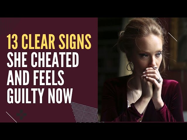 'Video thumbnail for 13 Clear Signs She Cheated And Feels Guilty Now | Finding The Signs Of Cheaters Guilt'