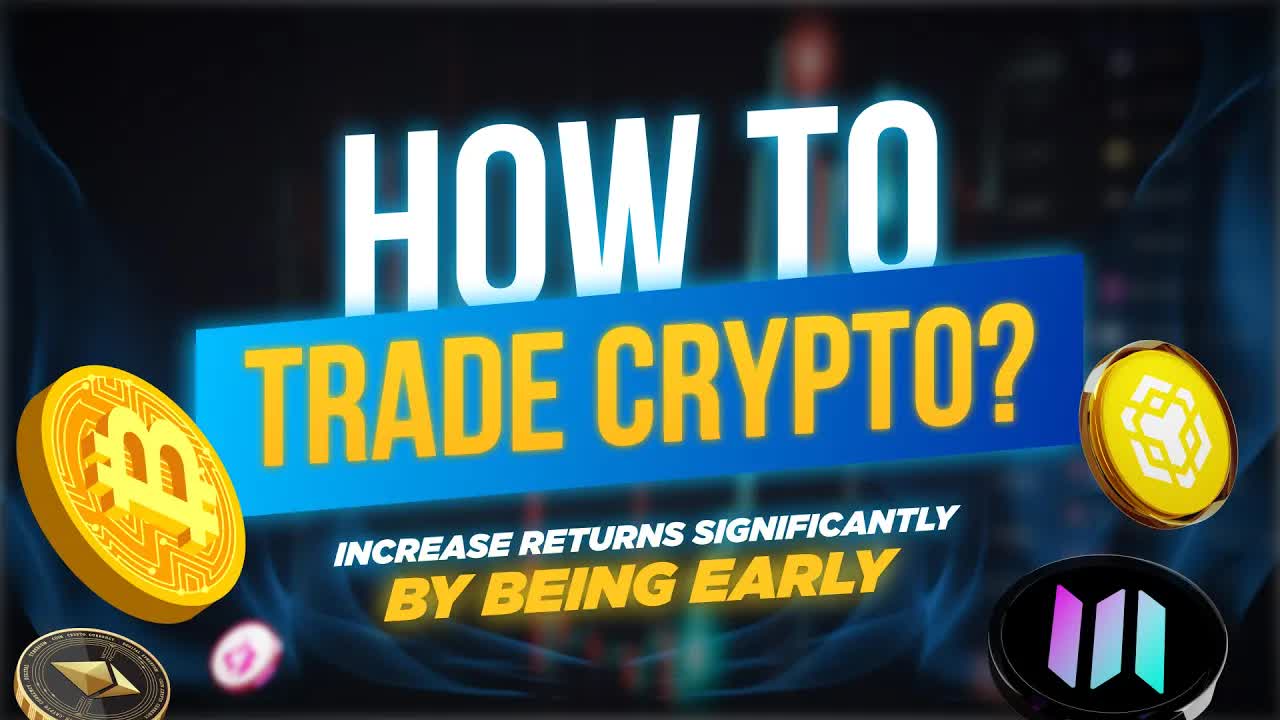 Video thumbnail for How To Trade Crypto: Increase Returns Significantly by Being Early