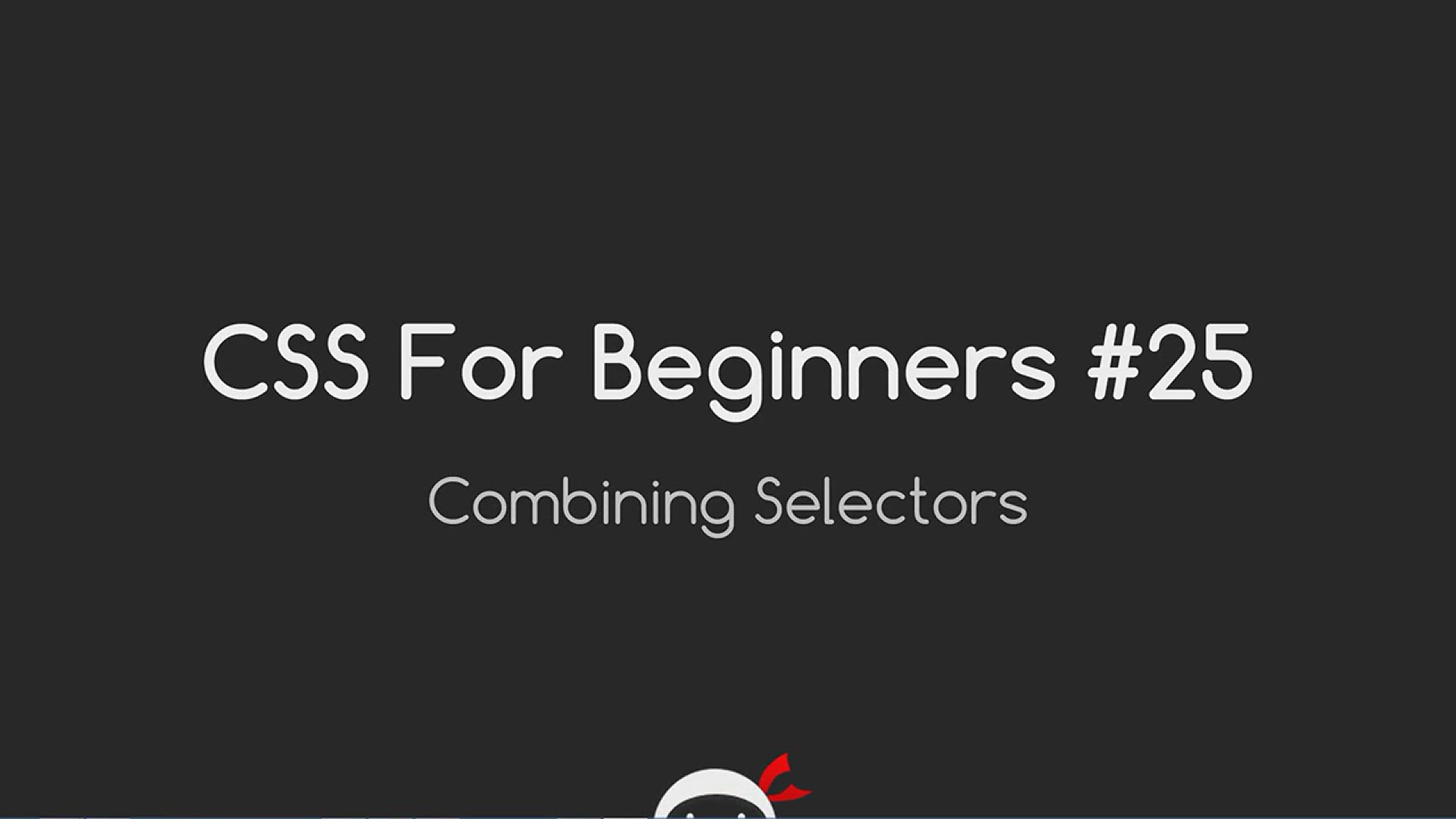 'Video thumbnail for CSS Tutorial For Beginners 25 - Combining Selectors'
