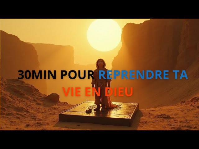 Video thumbnail for 30 MIN POUR REPRENDRE TA VIE EN DIEU,  pour te réconcilier avec ton identité céleste.