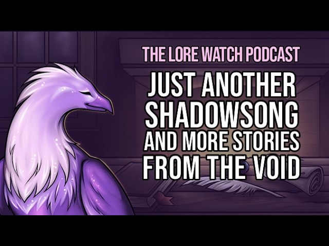 Video thumbnail for Just another Shadowsong, and more stories from the Void