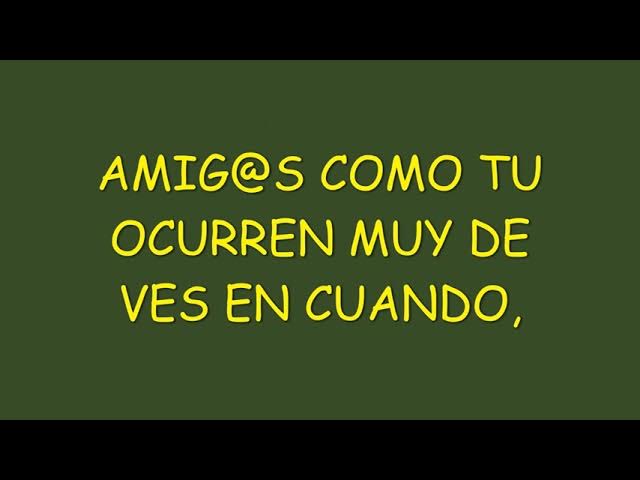Video thumbnail for DEDICATORIA A MIS AMIG@S