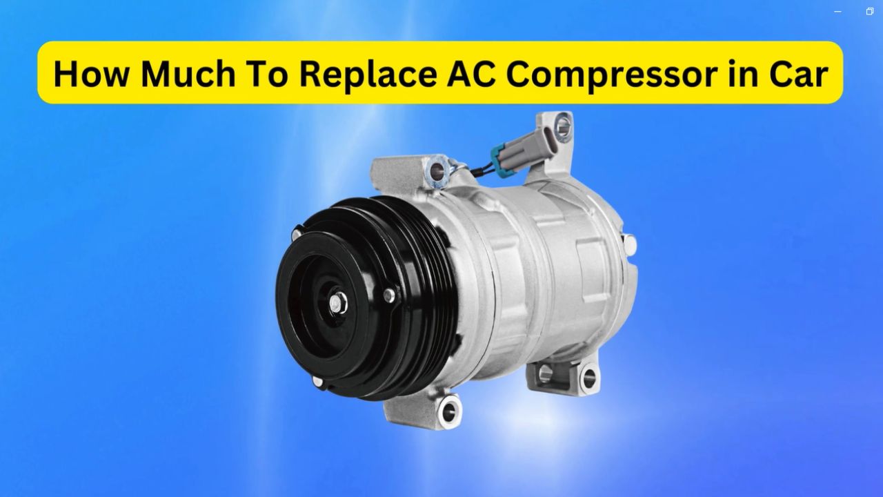 'Video thumbnail for How Much To Replace AC Compressor In Car'