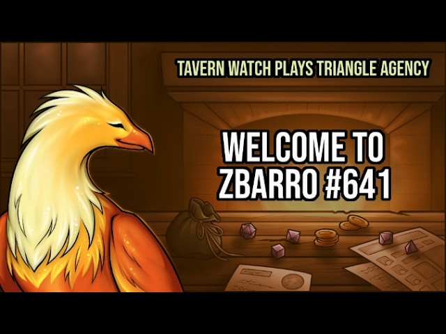 Video thumbnail for Tavern Watch Plays Triangle Agency, episode 3: Welcome to Zbarro #641
