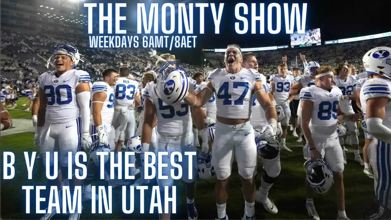 Video thumbnail for The Monty Show PODCAST 580: BYU Has Earned Your Respect!