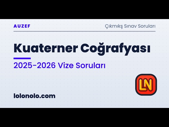 Video thumbnail for Kuaterner Coğrafyası 2025-2026 Vize Soruları