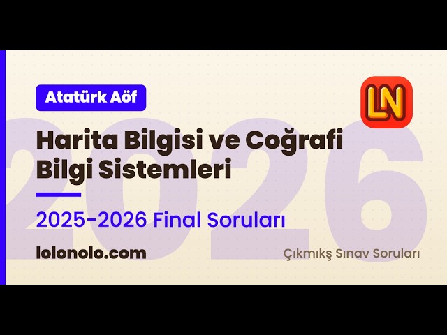 Video thumbnail for Ata Aöf Harita Bilgisi ve Coğrafi Bilgi Sistemleri 2025-2026 Final Soruları
