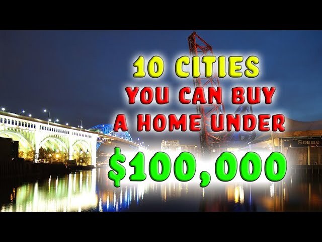 Video thumbnail for Cheapest Cities to Buy a Home. (Under $100k)