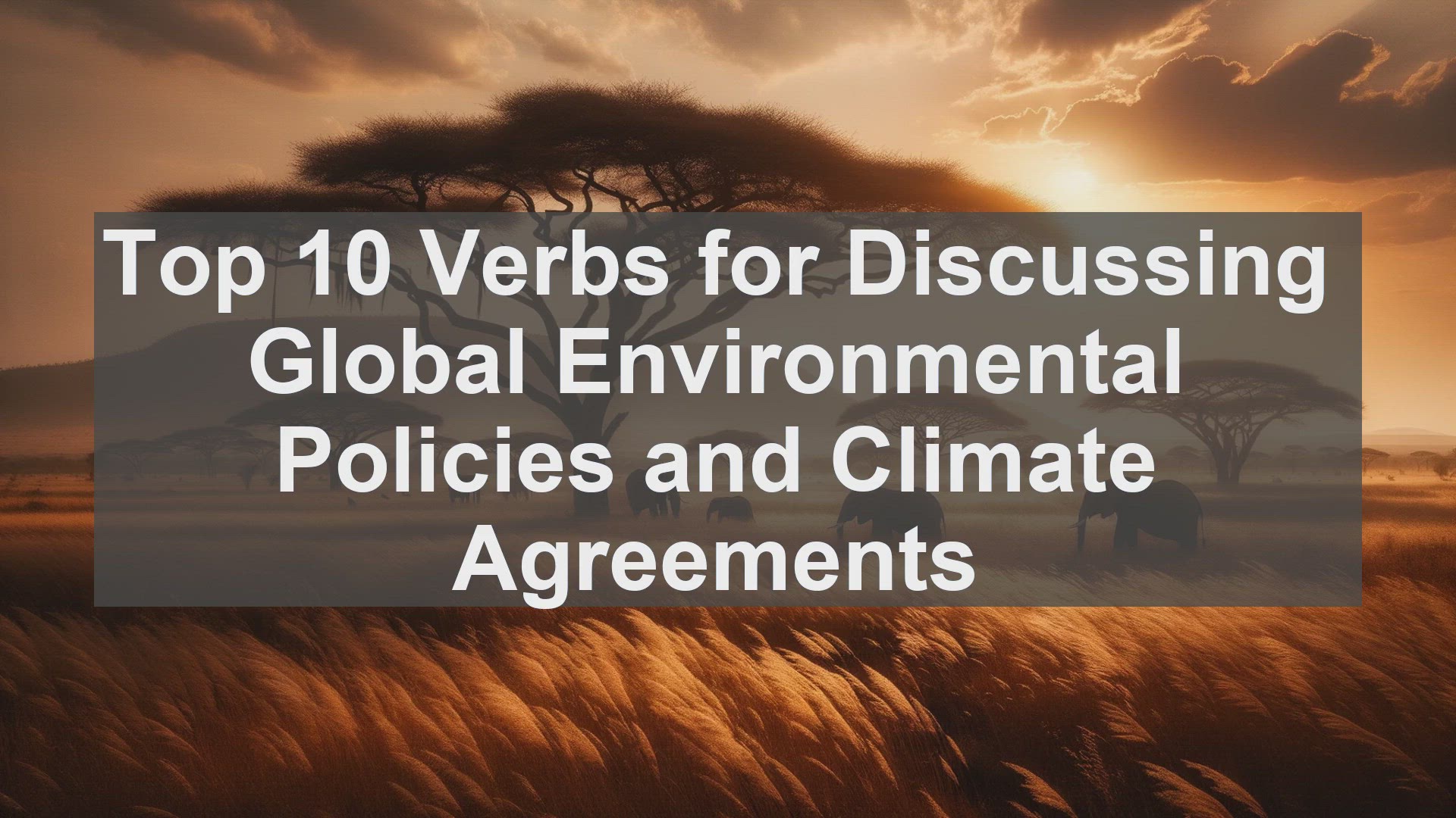 'Video thumbnail for Top 10 Verbs for Discussing Global Environmental Policies and Climate Agreements'