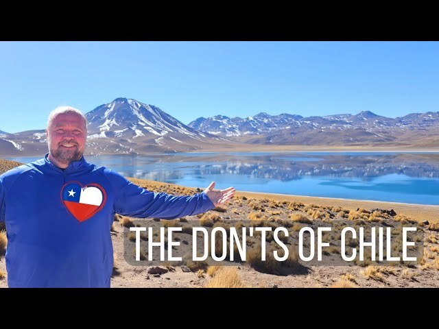 Video thumbnail for The Don'ts of Visiting Chile