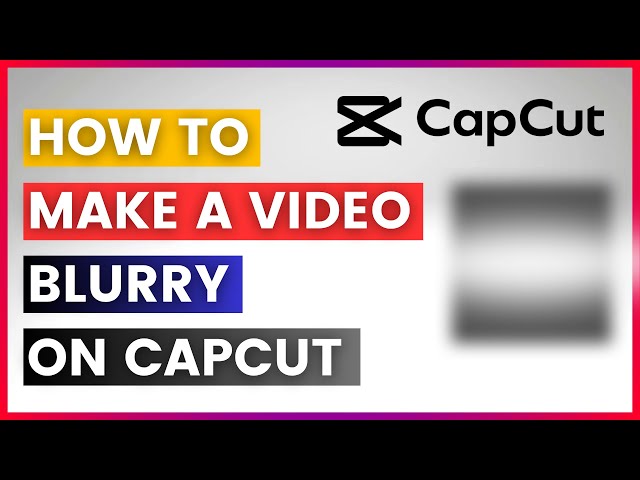 Video thumbnail for How To Make A Video Blurry On Capcut In 2025