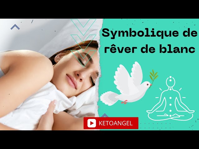 'Video thumbnail for La symbolique de rêver de blanc:  Video'