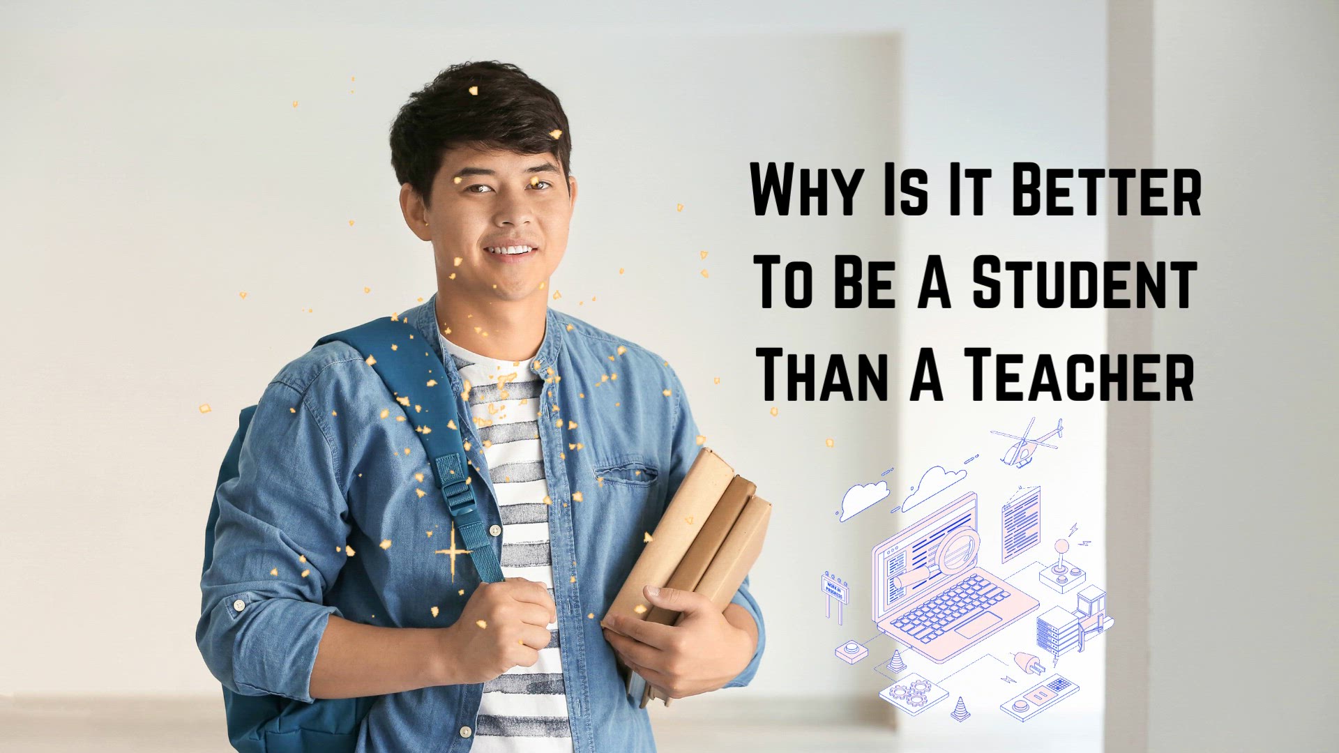 Video thumbnail for Why Is It Better To Be A Student Than A Teacher