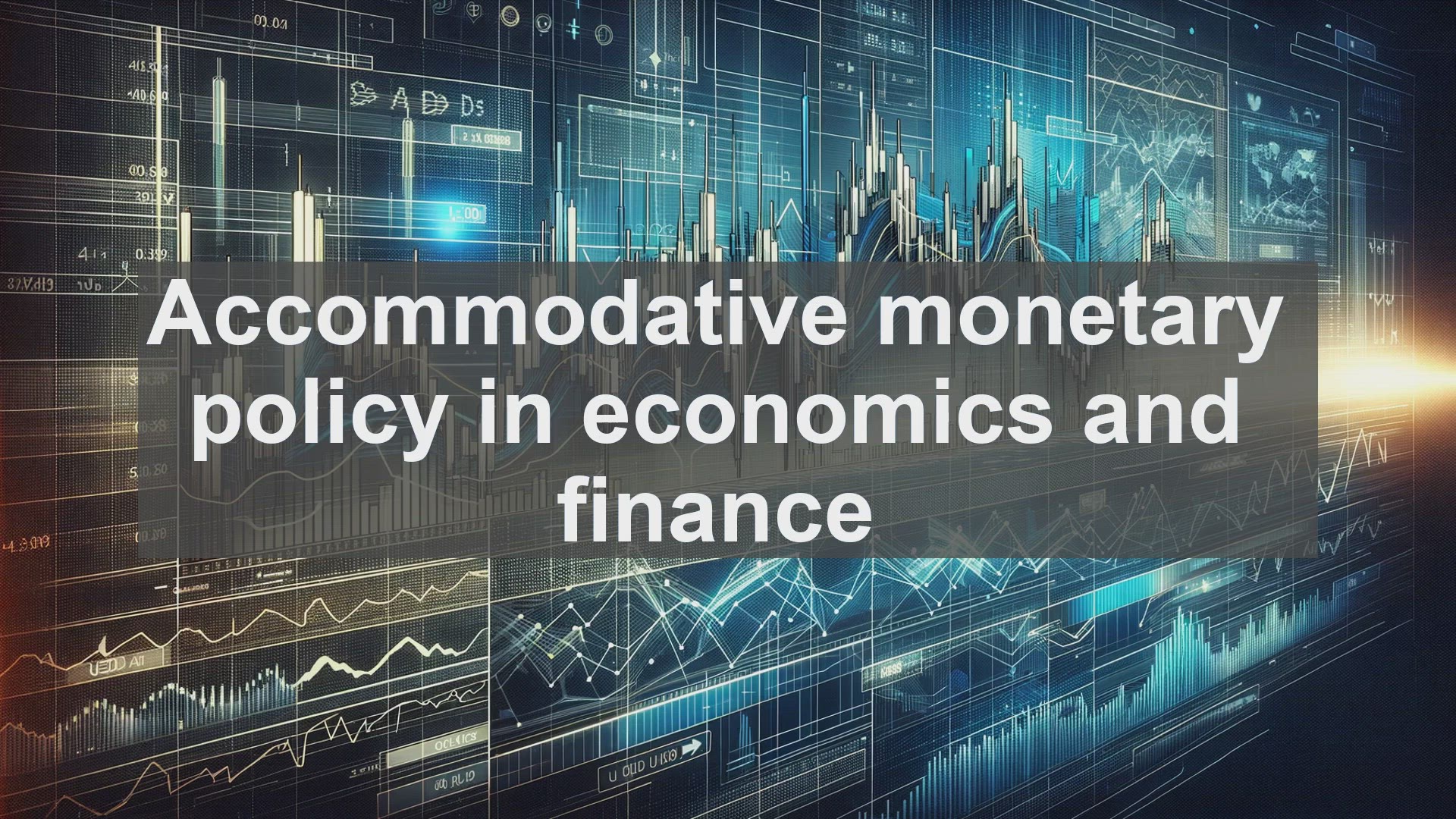 'Video thumbnail for Accommodative monetary policy in economics and finance'