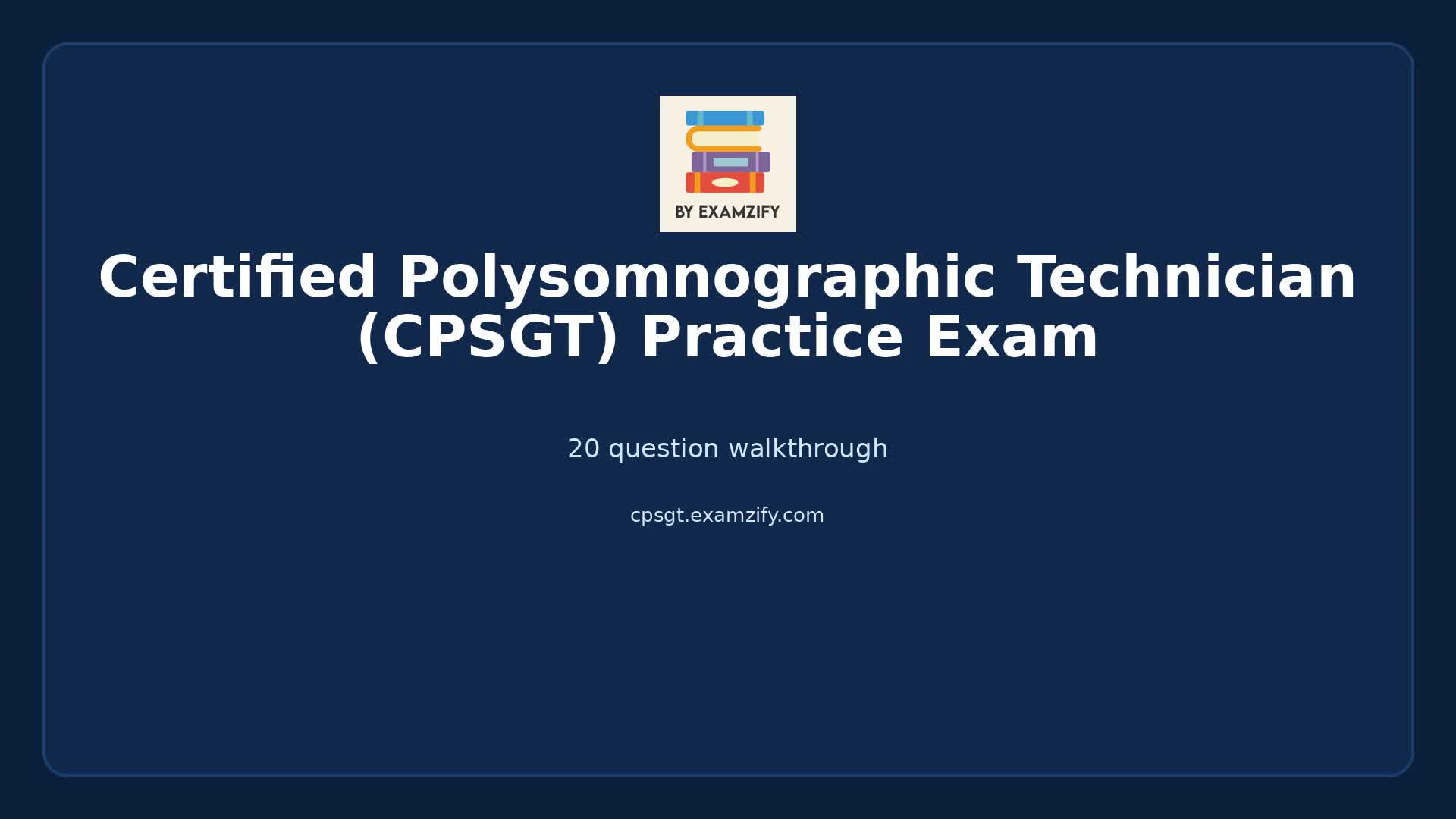 Video thumbnail for Certified Polysomnographic Technician (CPSGT) Practice Exam