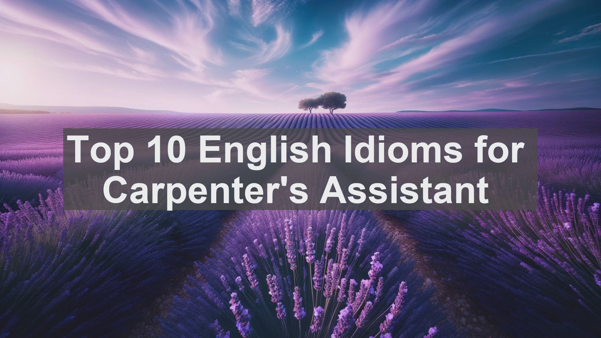 'Video thumbnail for Top 10 English Idioms for Carpenters Assistant'
