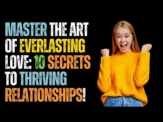 Video thumbnail for 10 Secrets to Thriving Relationships!