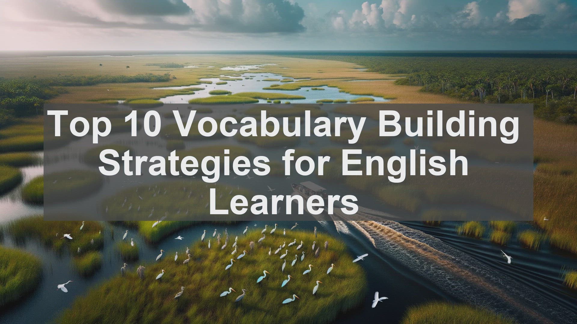'Video thumbnail for Top 10 Vocabulary Building Strategies for English Learners'