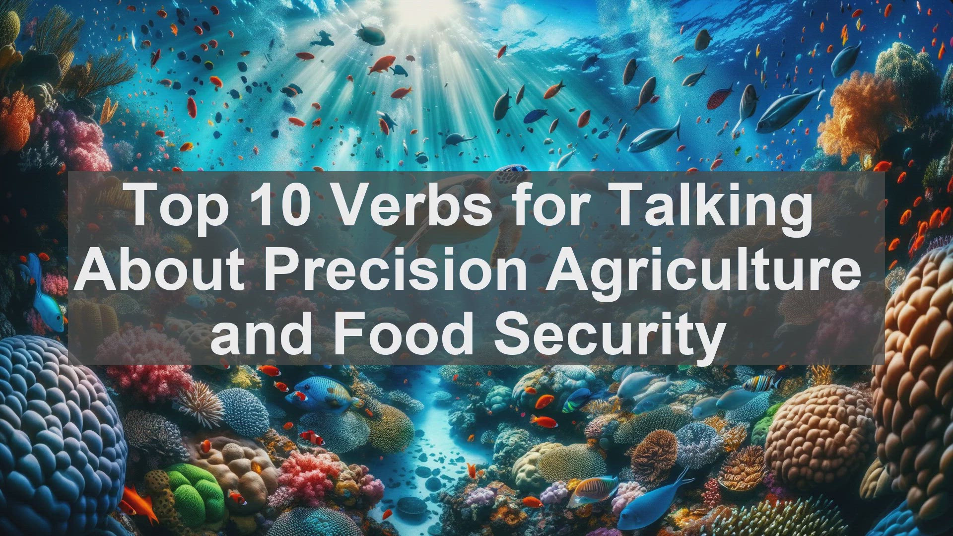 'Video thumbnail for Top 10 Verbs for Talking About Precision Agriculture and Food Security'
