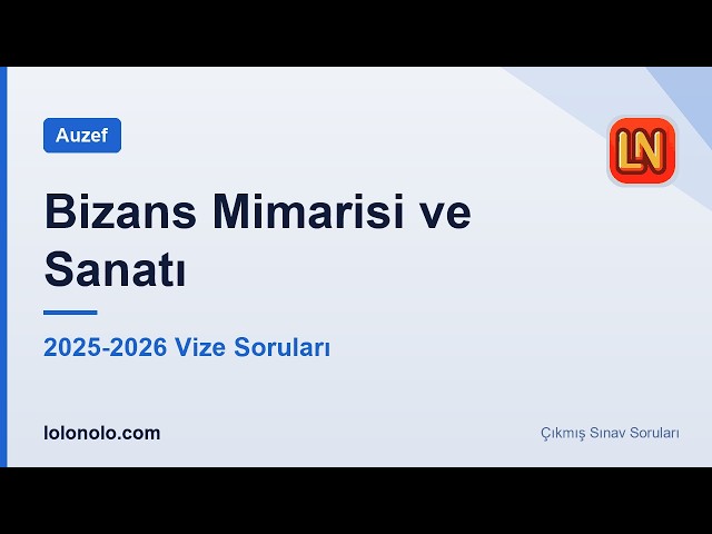 Video thumbnail for Bizans Mimarisi ve Sanatı 2025-2026 Vize Soruları