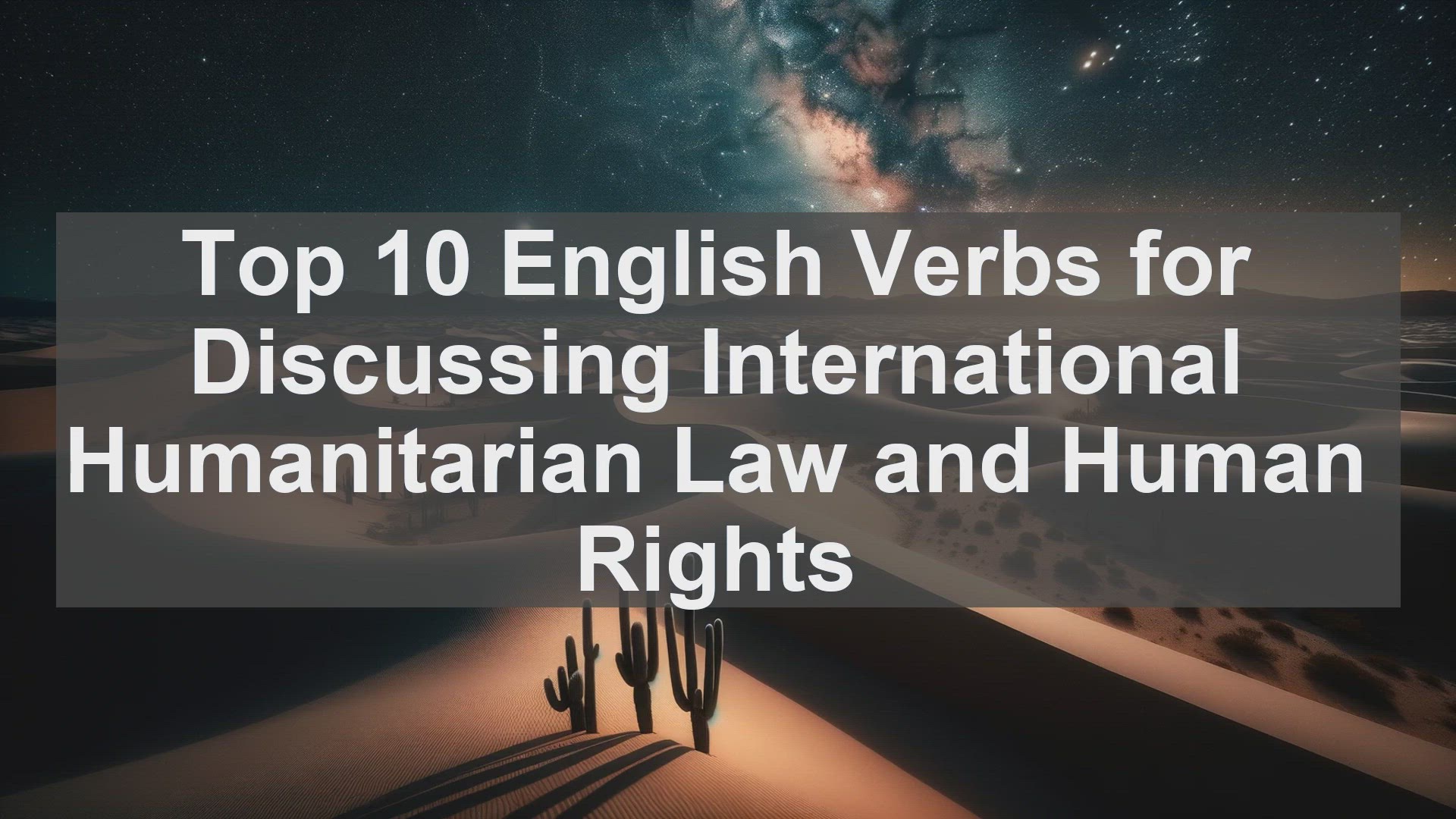 'Video thumbnail for Top 10 English Verbs for Discussing International Humanitarian Law and Human Rights'