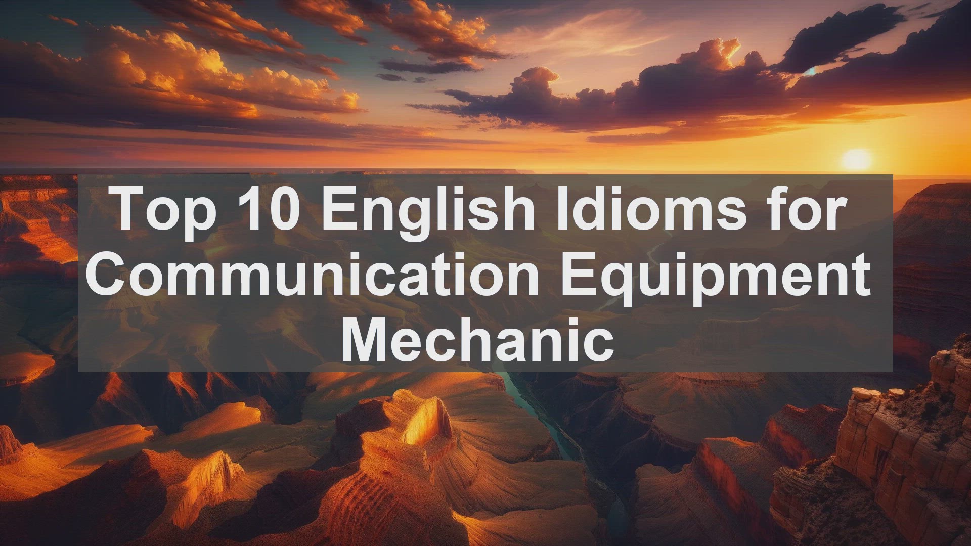 'Video thumbnail for Top 10 English Idioms for Communication Equipment Mechanic'