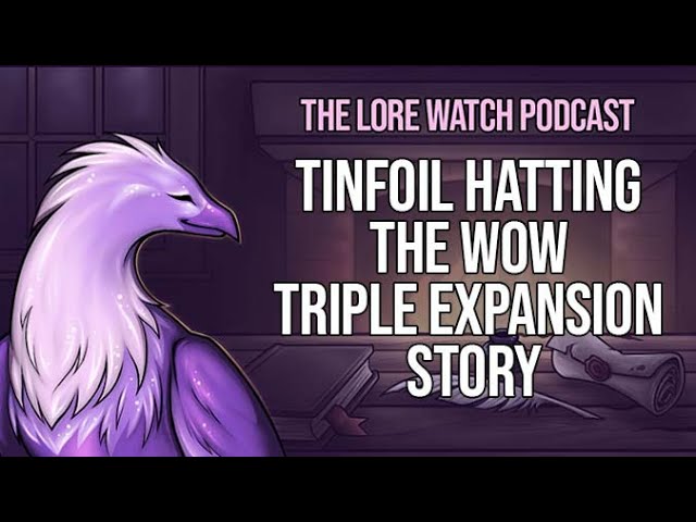 Video thumbnail for Tinfoil hatting the WoW triple expansion story