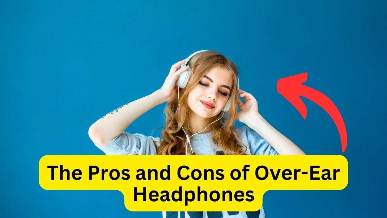 Over Ear Headphones Pros and Cons That You N... | Open Video
