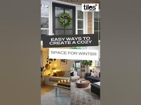 Video thumbnail for 10 Easy Ways To Create A Cozy Space For Winter #tilesofindia #floordecor #vitrifiedtiles #design