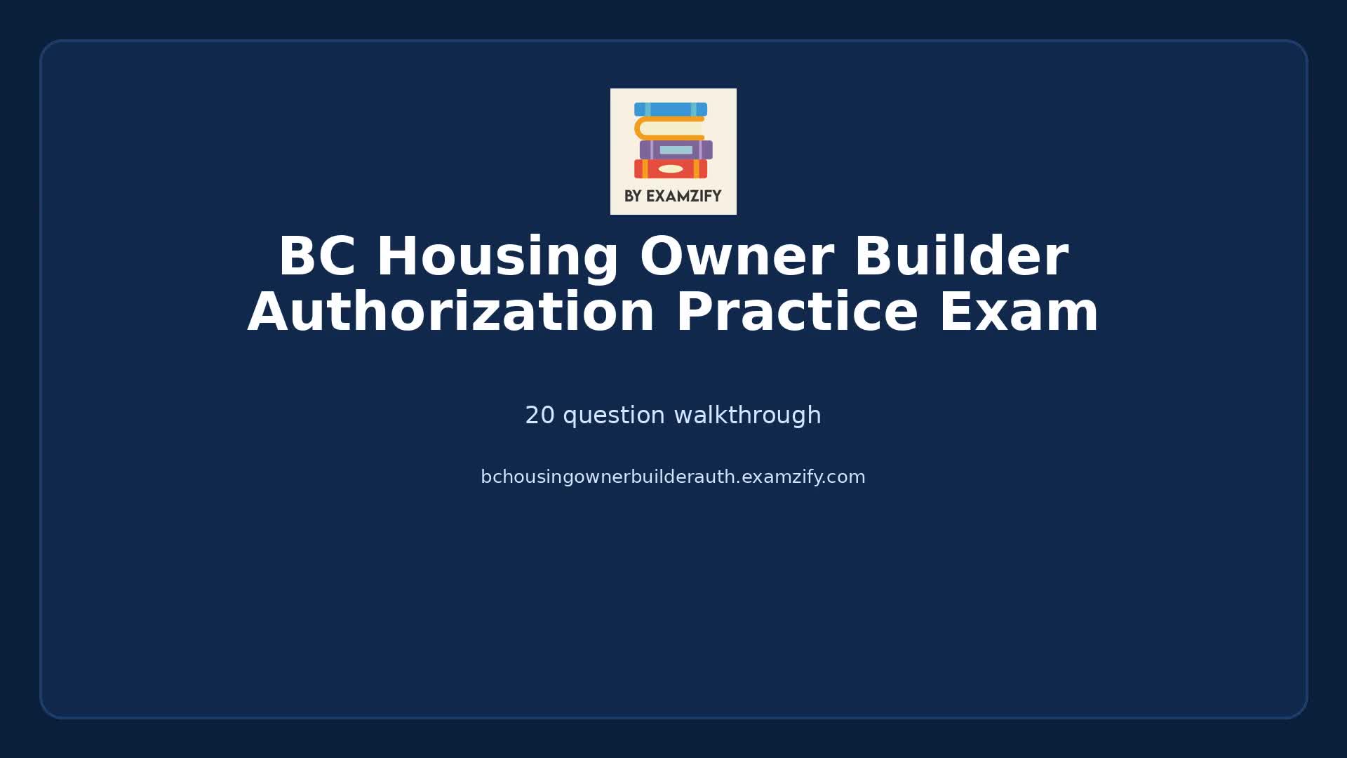 Video thumbnail for BC Housing Owner Builder Authorization Practice Exam