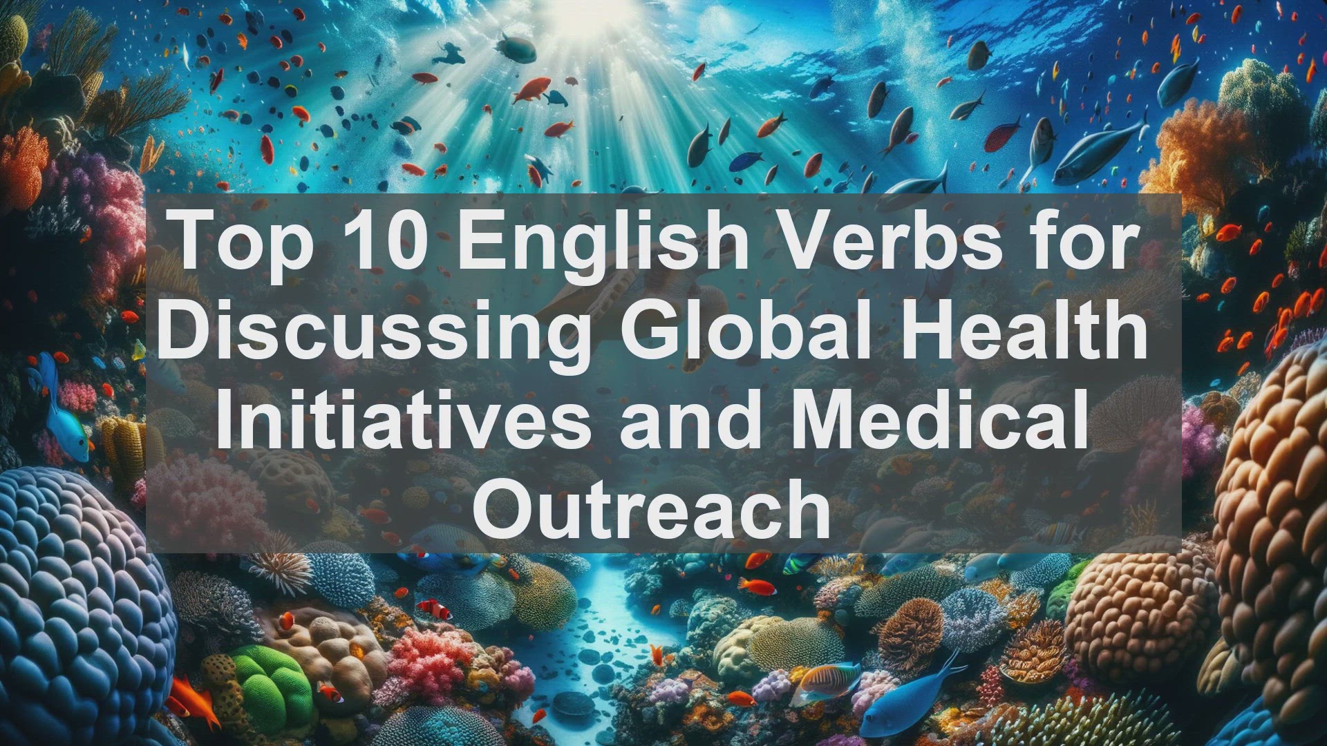 'Video thumbnail for Top 10 English Verbs for Discussing Global Health Initiatives and Medical Outreach'