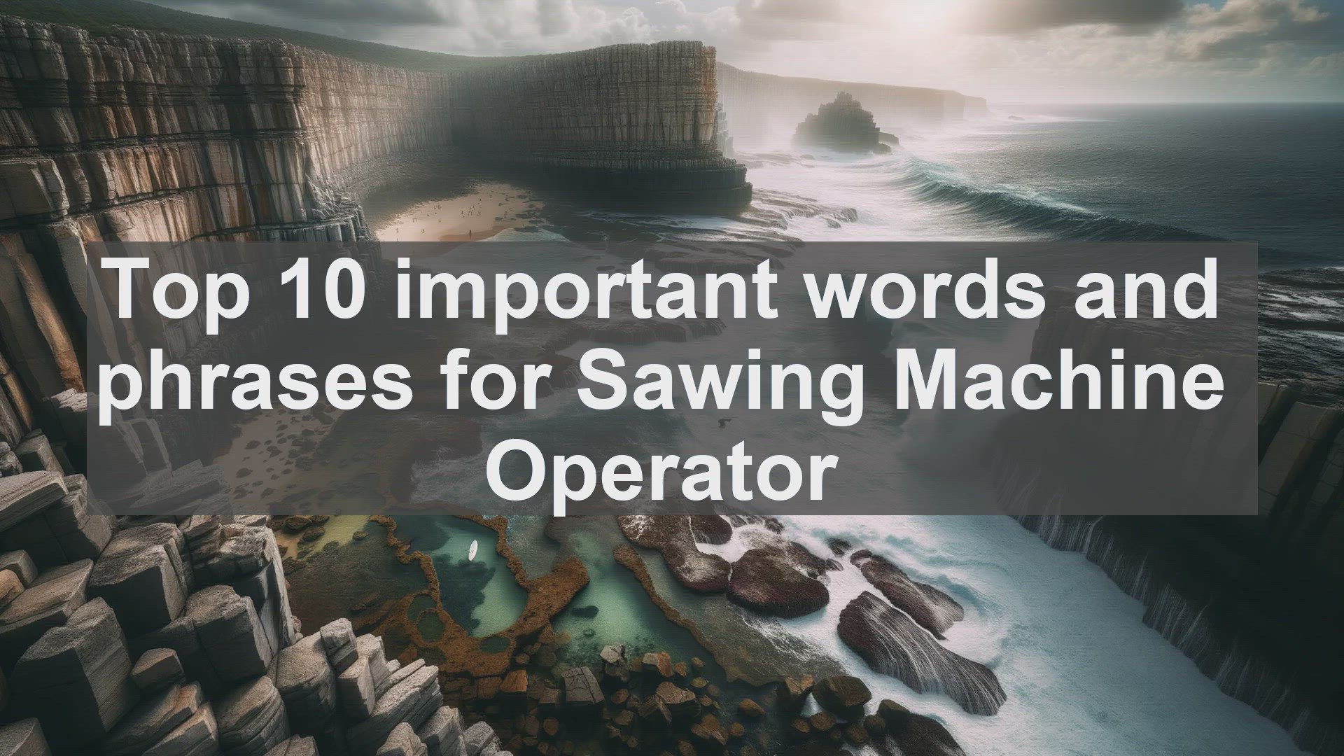 'Video thumbnail for Top 10 important words and phrases for Sawing Machine Operator'