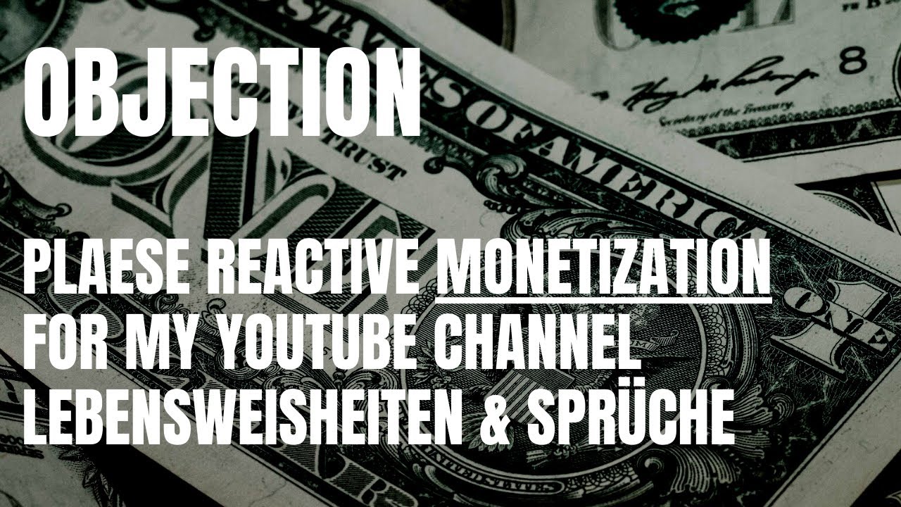 Video thumbnail for Youtube Objection - Please reactive Monetization on my Youtube Channel