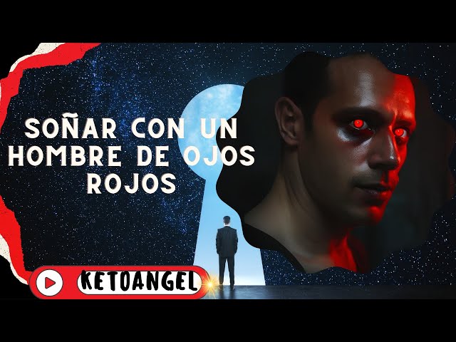 'Video thumbnail for ¿Qué Revela Soñar con un Hombre de Ojos Rojos Sobre Tu Vida?'