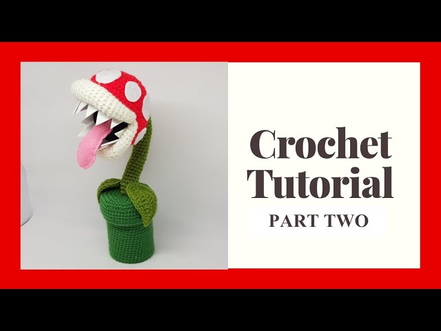 Video thumbnail for Piranha Plant Crochet Tutorial Part 2 | Super Mario Amigurumi