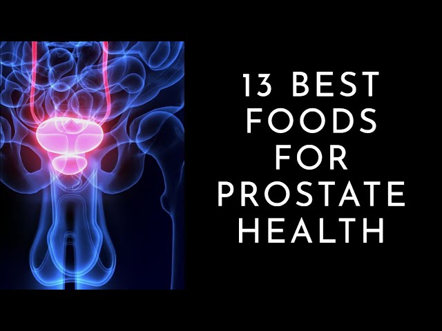 Video thumbnail for 13 Best Foods for Prostate Health #prostatecare #prostateproblems