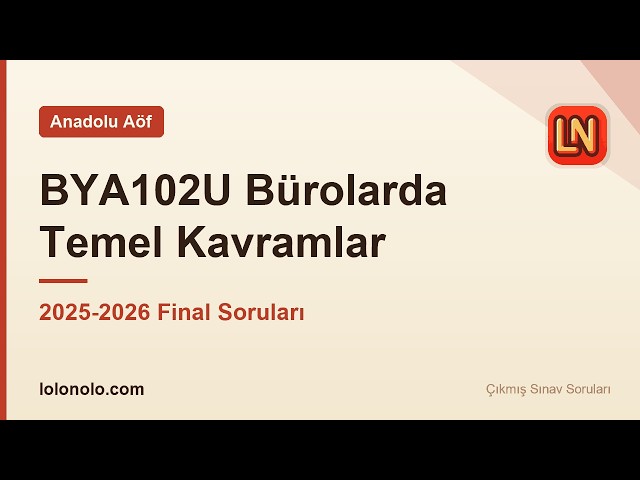 Video thumbnail for BYA102U Bürolarda Temel Kavramlar 2025-2026 Final Soruları