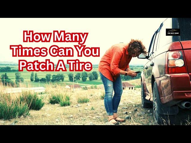 'Video thumbnail for How Many Times Can You Patch A Tire - The Next Road'