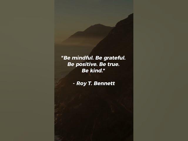Video thumbnail for Be mindful. Be grateful. Be positive. Be true. Be kind...#zenquotes #shorts