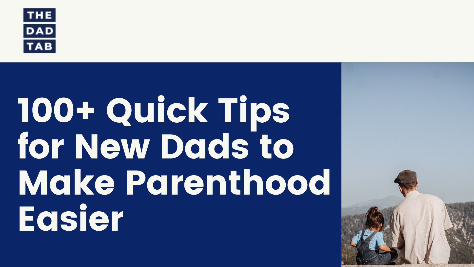 Video thumbnail for 100+ Quick Tips for New Dads to Make Parenthood Easier