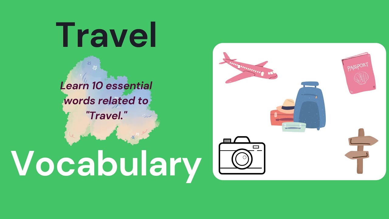 'Video thumbnail for 10 Everyday Words Related to TRAVEL || Vocabulary || ESL Advice'