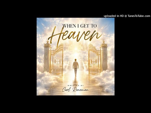 Video thumbnail for When I get to Heaven written by Carl Reneman lyrics